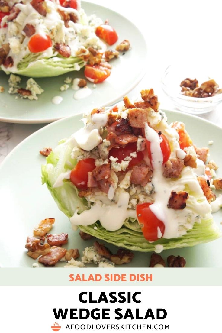 The Classic Wedge Salad goes with everything and that's what makes it the best side salad. Serve it with any main dish. It's a wedge of Iceberg lettuce, bacon, tomatoes, walnuts, and blue cheese dressing. | Salad Recipe | Side Dish