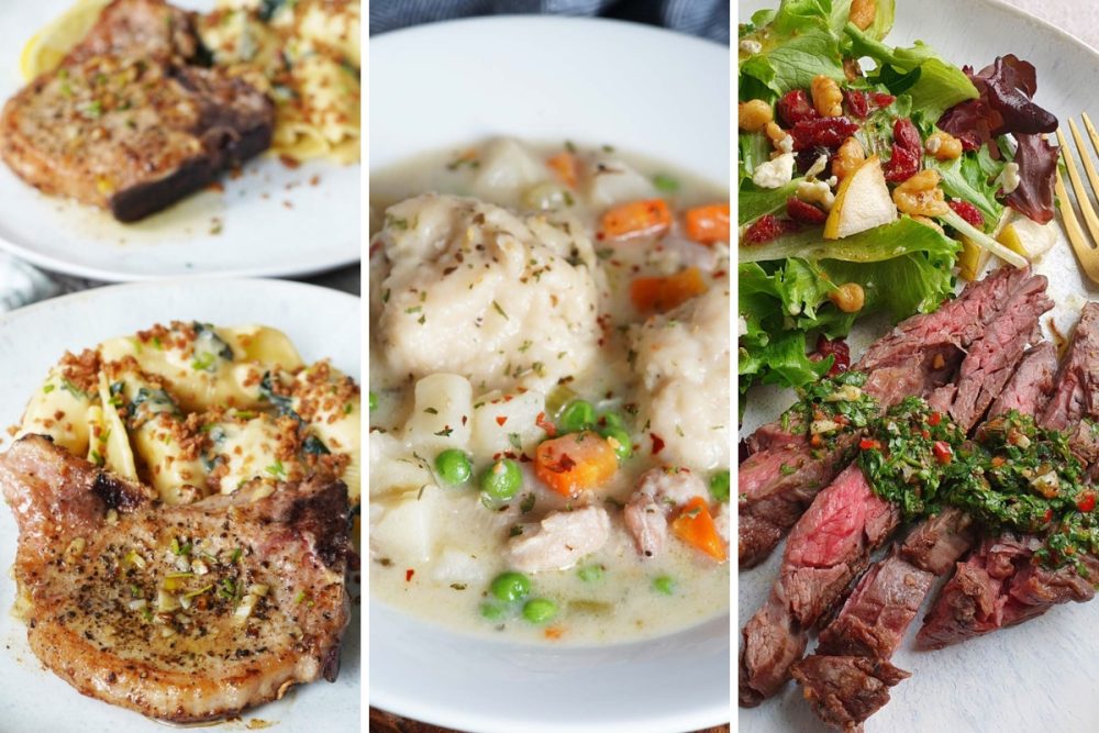 garlic butter pork chops, chicken and dumplings, and skirt steak